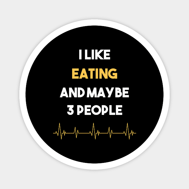 I Like 3 People And Eating Eat Magnet by Hanh Tay